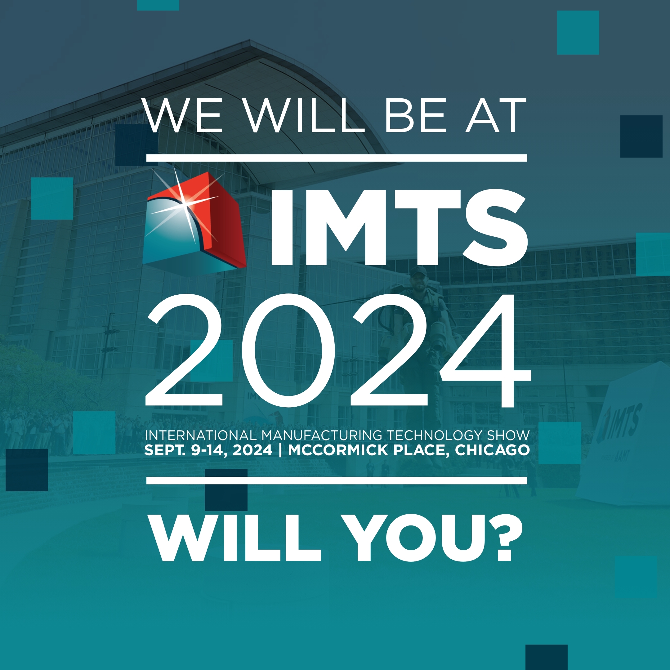 Rendez-nous visite au salon IMTS à Chicago du 9 au 14 septembre 2024